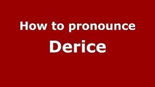 How to pronounce Derice (French/France) - PronounceNames.com