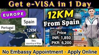 Get e-Visa in Just 1 Day || only 12KM from Spain || Easy Visa For Pakistani / Indians #evisa #visit