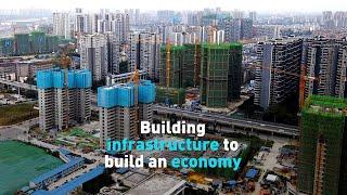 How China built its infrastructure and then its economic investment