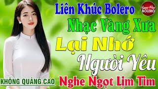 LẠI NHỚ NGƯỜI YÊU  LK Nhạc Vàng Trữ Tình Vượt Thời Gian Thuốc Ngủ Về Đêm NGHE NGỌT LỊM TIM