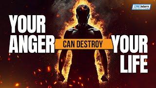 This Is How Your Anger Can Destroy Your Life