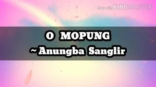 O MOPUNG ~ Anungba Sanglir (Lyrics video)