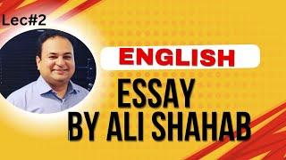 CSS Essay by Sir Ali Shahab | NOA MENTOR | LECTURE # 2