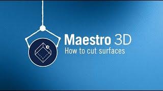 Maestro 3D | How to cut surfaces