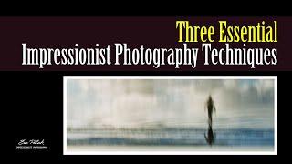 3 Essential Impressionist Photography Techniques: Soft Focus, Multiple Exposures, and Reflections