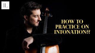 HOW TO PRACTICE ON INTONATION - CELLO TUTORIAL - ILIA LAPOREV | 4K