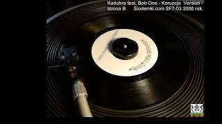 Kadubra feat. Bob One - Korupcja Version - Siodemki.com SF003 2006 rok  strona B.