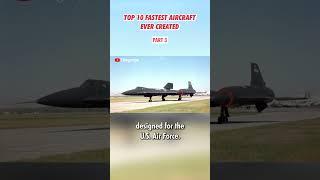 TOP 10 FASTEST Aircraft Ever created (Part 3/4) #shorts