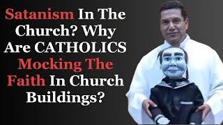 Demonic BLINDNESS: Why Are Catholics MOCKING THE FAITH In Churches?