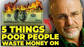 5 THINGS Poor People Waste Money On: Dave Ramsey Reveals Shocking Secrets!