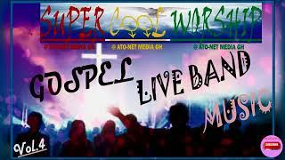 SUPER  COOL WORSHIP  GOSPEL LIVE BANDMUSIC  KOJO ISAIAH ….. Vol. 4 [Official Audio]