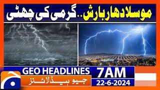PMD predicts rain, thunderstorm.. Weather Alert | Geo News at 7 AM Headlines | 22 June 2024
