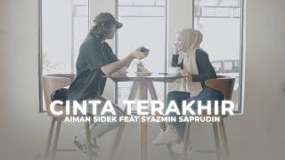 Aiman Sidek ft. Syazmin - Cinta Terakhir [Official Music Video]