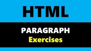 HTML - Paragraph - Exercise