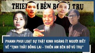 Phanh phui loạt sự thật kinh hoàng ít người biết về “Tịnh thất Bồng Lai - Thiền am bên bờ vũ trụ”