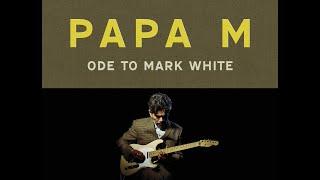 Papa M "Ode to Mark White" (Official Music Visualizer)