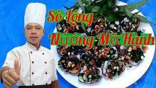 Hướng Dẫn Món Sò Lông Nướng Mỡ Hành / Kính Thưa Các Loại Nghêu Sò Ốc Hến