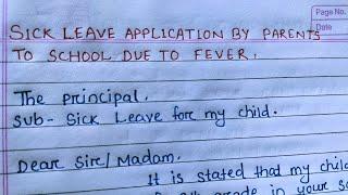 How to write sick leave application by parents to school due to fever||leave application by parents|