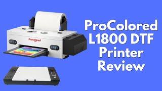 ProColored L1800 DTF Printer Review