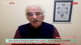 İMAN, KUR'AN HAKİKATLERİNE TAM SADAKAT / ALİ FERŞADOĞLU | HATAY RİSALE-İ NUR DERSİ