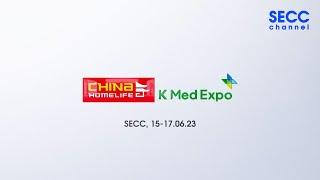 SECC | CHINA HOMELIFE + KMED EXPO | 2023