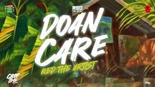 Red the Artist - Doan Care (Crop Time Riddim) Soca 2023