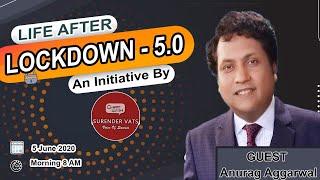 ​@AnuragKumarAggarwal l Life After Lockdown 5.0 : An initiative by @ChatwithSurenderVats