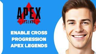 How To Enable Cross Progression Apex Legends