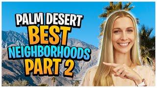 Where to Live in Palm Desert - Palm Desert Best Neighborhoods Part 2