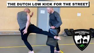 THE DUTCH LOW KICK FOR THE STREET