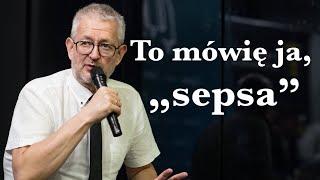 To mówię ja, "sepsa"