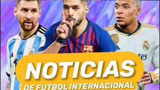 ️ LAS 5 NOTICIAS DE FÚTBOL INTERNACIONAL ️