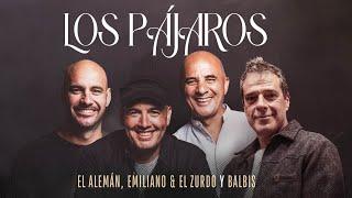 Emiliano y El Zurdo + El Alemán + Balbis - Los Pájaros