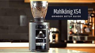 Mahlkönig X54 Home Coffee Grinder Setup Guide