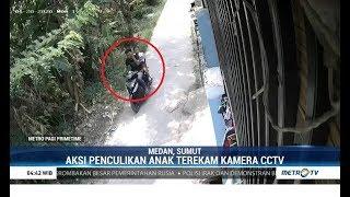 Penculikan Anak di Medan Terekam Kamera CCTV