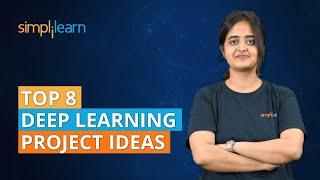 Top 8 Deep Learning Project Ideas | Deep Learning Applications | Machine Learning | Simplilearn