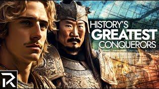 The Greatest Conquerors In History