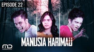 Manusia Harimau - Episode 22