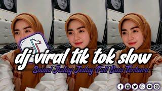 DJ VIRAL TIK TOK SLOW TERBARU 2024 SOUND JEDAG JEDUG MENGKANE