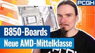 B850 besser als X870? | AMDs neue Mittelklasse-Mainboards im Detail