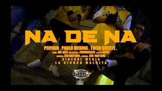 Penyair x Pablo Medina x TreinSuerte - NA DE NA (Video Oficial) Prod. Joe Jazz