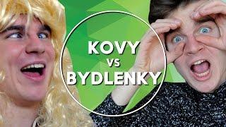 Kovy vs Bydlenky | KOVY