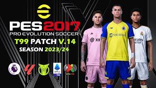 PES 2017 | T99 Patch V.14 Season 2023/24 | Review & Gameplay