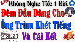 [Trọn Bộ] Thỏa Thuận Làm Nhân Tình Cho Ông Trùm Khét Tiếng Và Cái Kết - Full Truyện Tâm Sự Thầm Kín