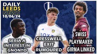 Girma Linked | Cresswell Exit | Gnonto Seria A Interest | Byram Extension | Cooper Future