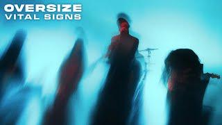 OVERSIZE - Vital Signs (OFFICIAL MUSIC VIDEO)