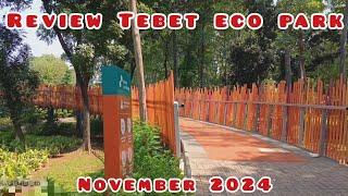 Review terbaru Tebet eco park | Taman viral di Jakarta Selatan | November 2024