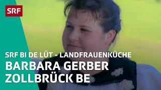 Barbara Gerber, Zollbrück BE | Landfrauenküche 2011 – SRF bi de Lüt | SRF