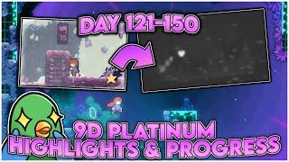 SECOND HALF DEATHLESS | 9D Platinum Grind Progress & Highlights - Day 121 to 150