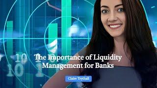 The Importance of Liquidity Management for Banks